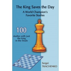 The King Saves the Day: A World Champion`s Favorite Studies - Sergei Tkachenko (K-5826/06)
